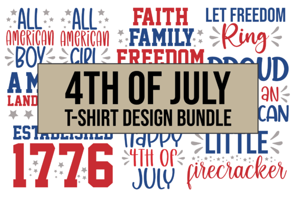 4th of July T-shirt Design Bundle: Graphics for Crafts & Campaigns