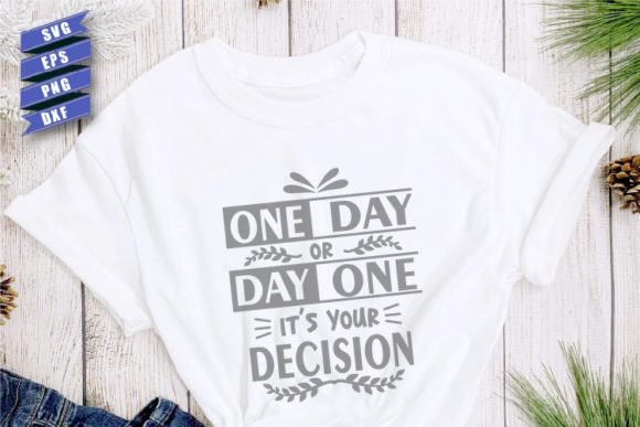 Inspirational SVG One Day or Day One Graphics