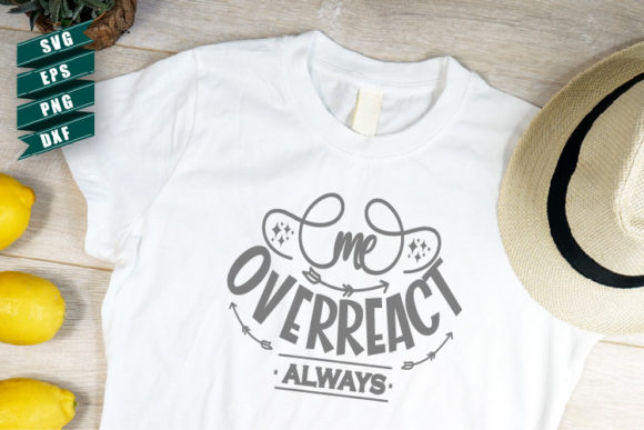 Sarcasm SVG Me Overreact Always
